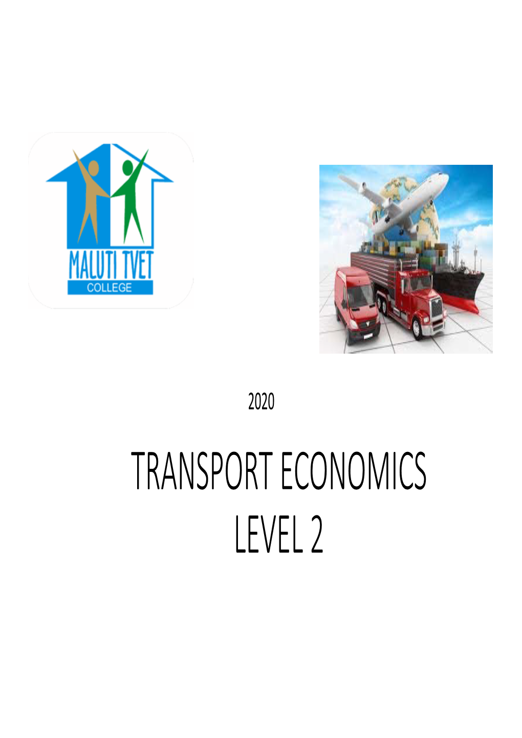 TRANSPORT ECONOMICS LEVEL 2 Transport As a Service and Industry Within the South Africa Economy After You Have Worked Through This Section, You Should Be Able To