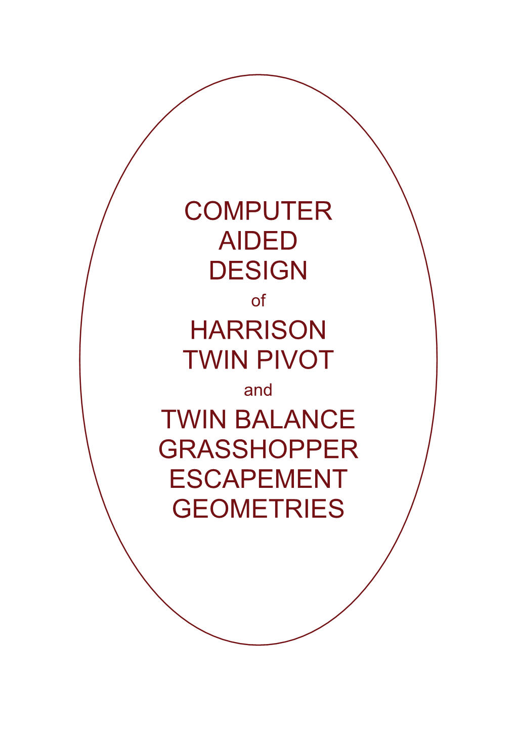 COMPUTER AIDED DESIGN of HARRISON TWIN PIVOT and TWIN BALANCE GRASSHOPPER ESCAPEMENT GEOMETRIES