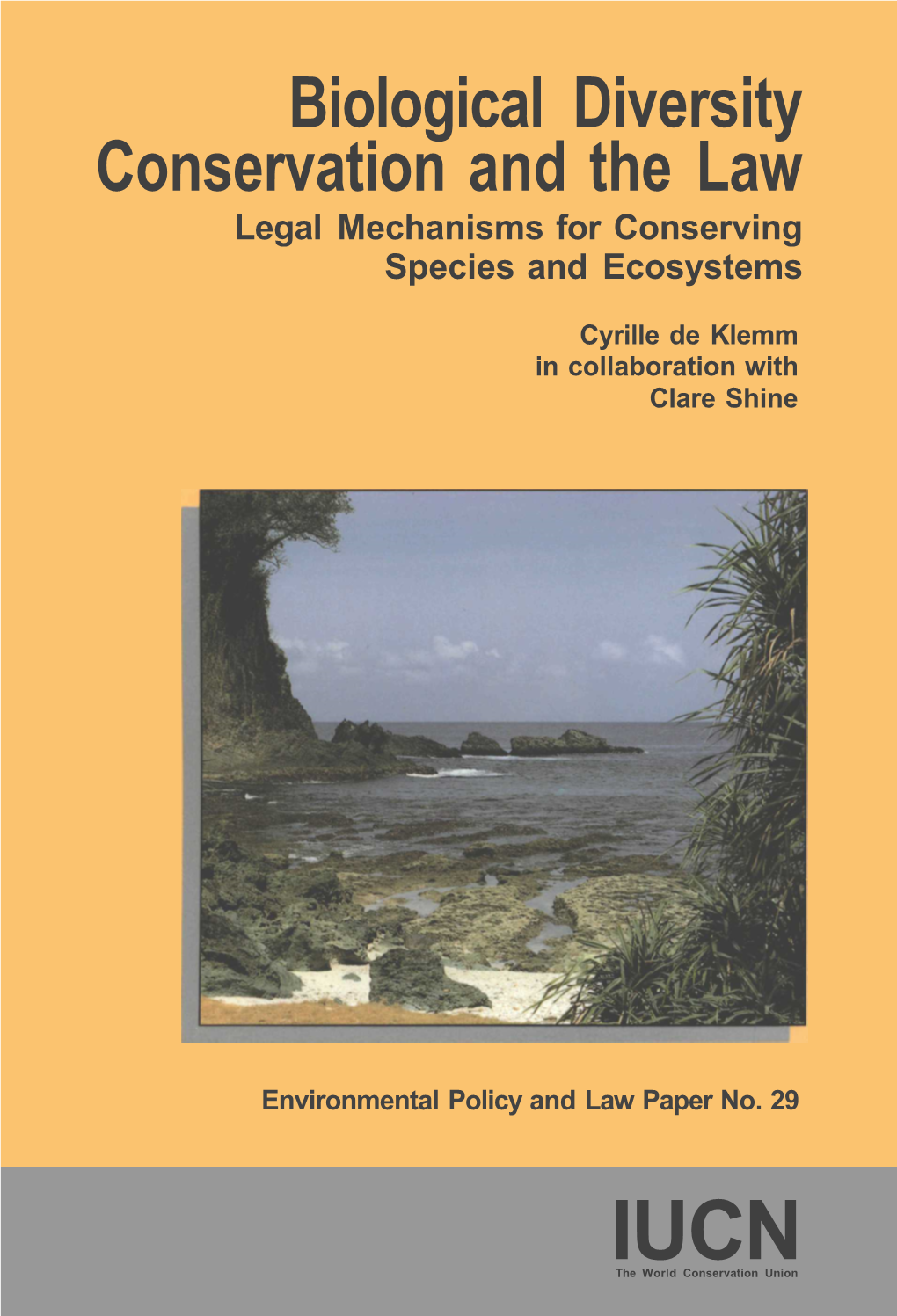 Biological Diversity Conservation and the Law Legal Mechanisms for Conserving Species and Ecosystems