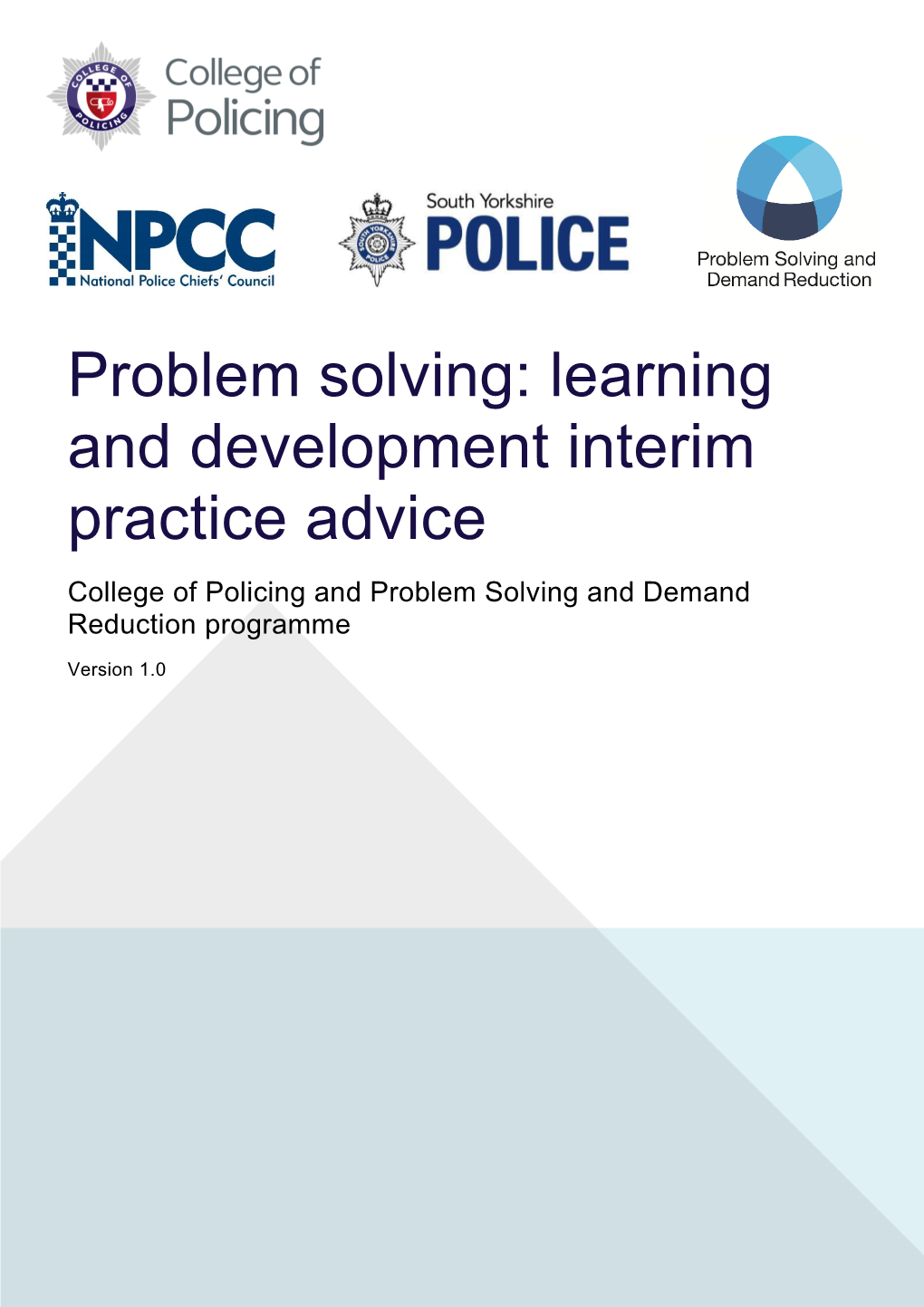 Problem Solving: Learning and Development Interim Practice Advice College of Policing and Problem Solving and Demand Reduction Programme