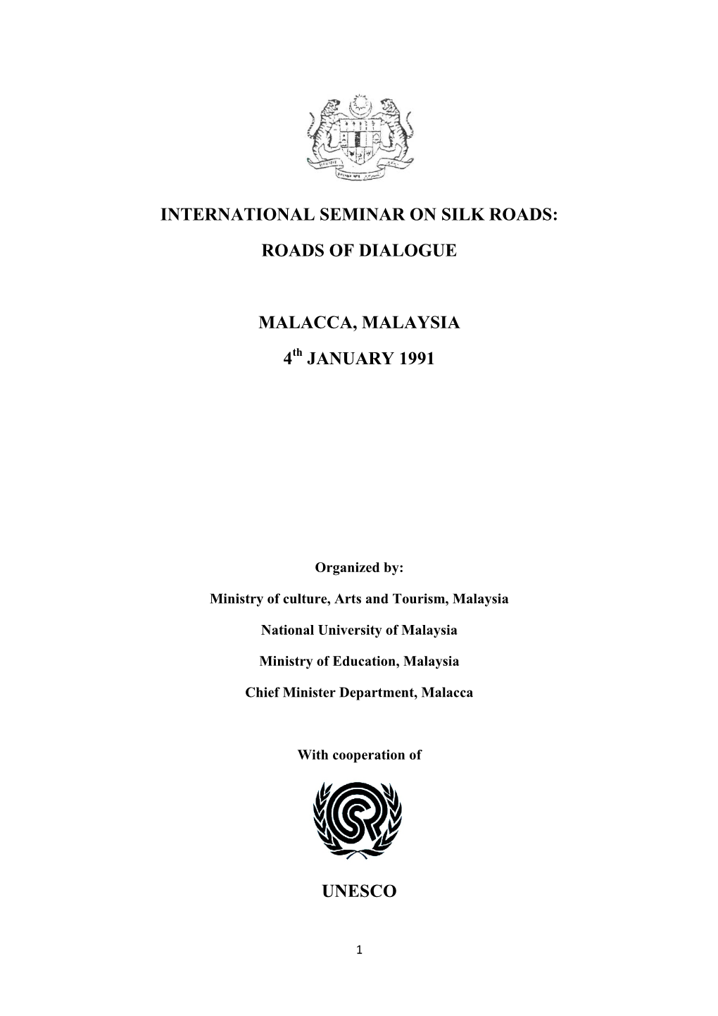 International Seminar on Silk Roads: Roads of Dialogue Malacca, Malaysia 4 January 1991 Unesco