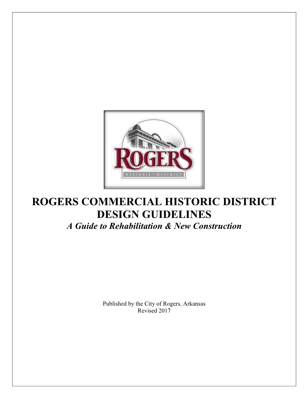 ROGERS COMMERCIAL HISTORIC DISTRICT DESIGN GUIDELINES a Guide to Rehabilitation & New Construction