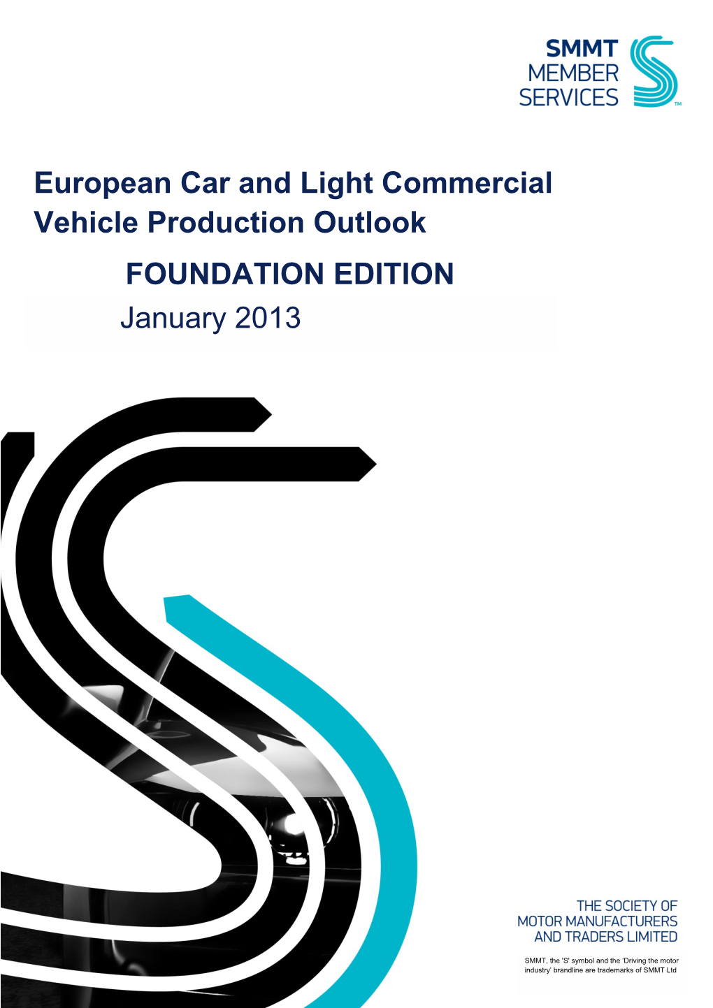 European Car and Light Commercial Vehicle Production Outlook FOUNDATION EDITION January 2013