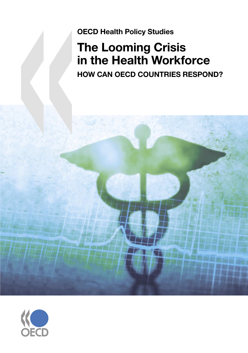 The Looming Crisis in the Health Workforce