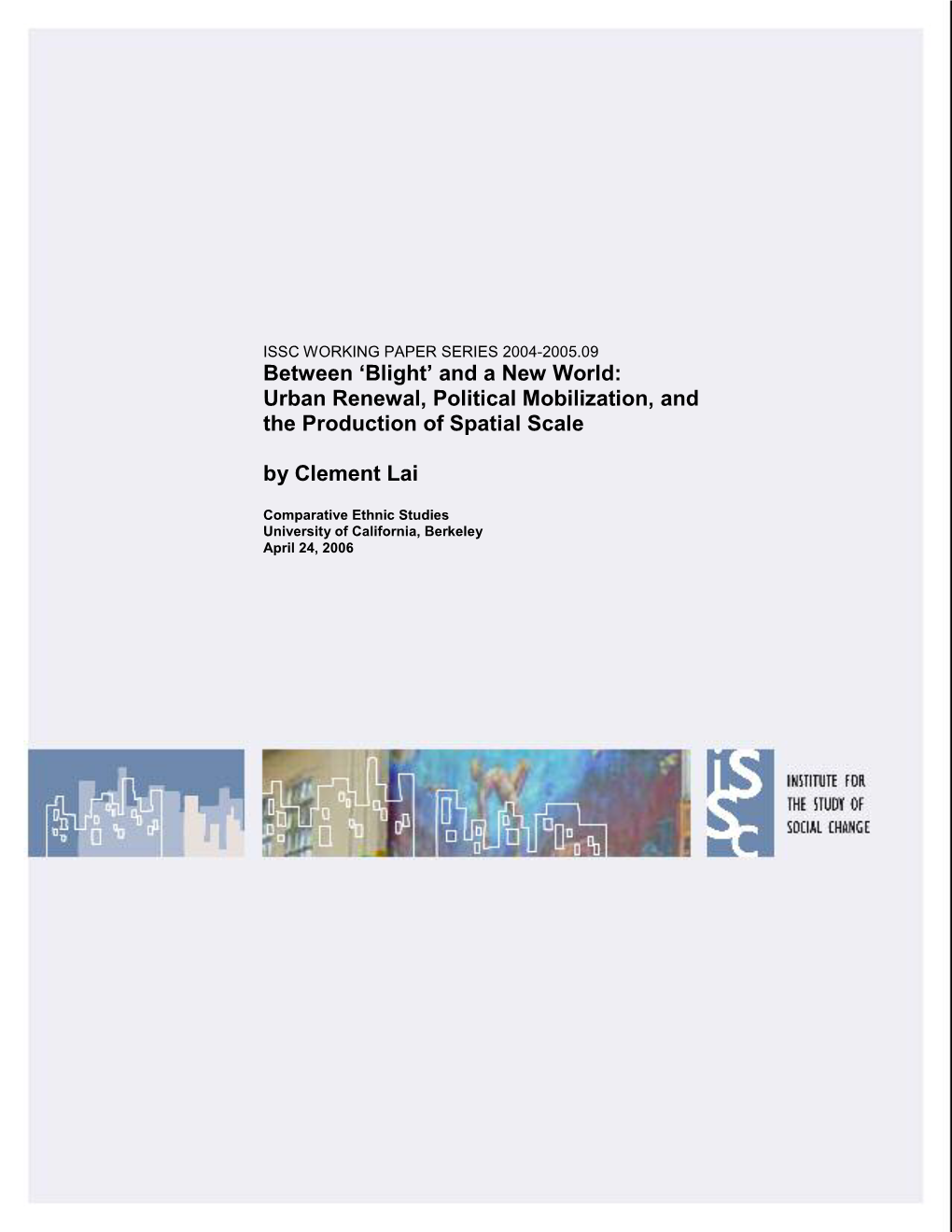 Blight’ and a New World: Urban Renewal, Political Mobilization, and the Production of Spatial Scale by Clement Lai