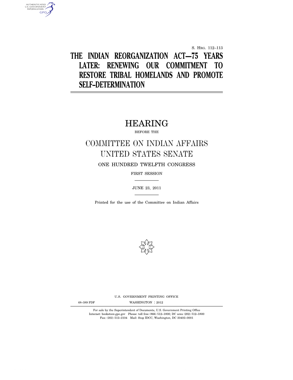 The Indian Reorganization Act—75 Years Later: Renewing Our Commitment to Restore Tribal Homelands and Promote Self–Determination