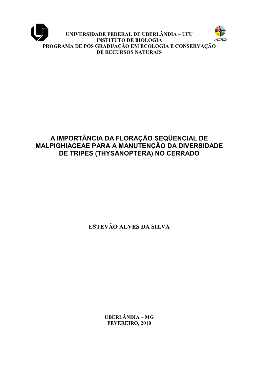 A Importância Da Floração Seqüencial De Malpighiaceae Para a Manutenção Da Diversidade De Tripes (Thysanoptera) No Cerrado