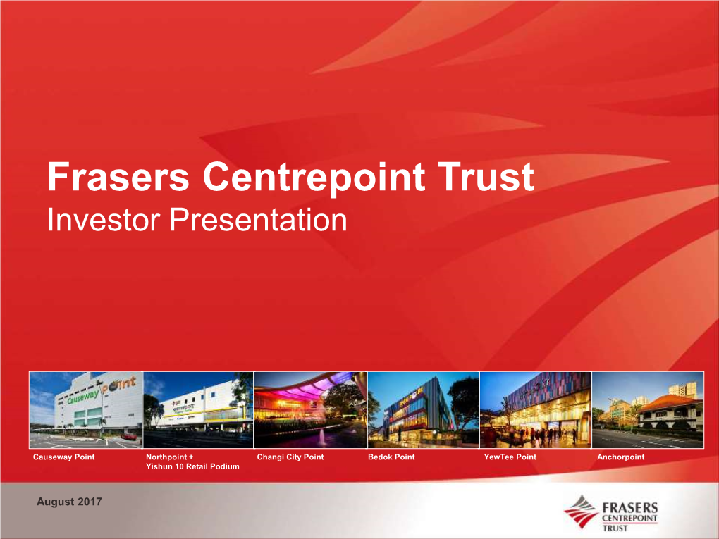 Frasers Centrepoint Trust IR Presentation