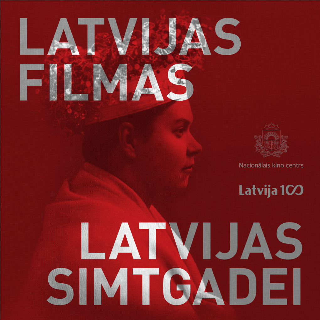 Latvijas Filmas Latvijas Simtgadei Latvi- Jas Kino Industrijai Ir Gan Liels Gods, Gan Pamatīgs Izaicinājums