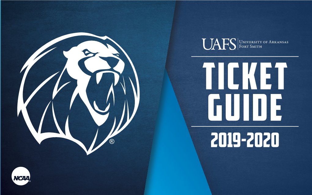 TICKET GUIDE 2019-2020 the University of Arkansas – Fort Smith Aspires to Be a National Leader in Athletic Excellence