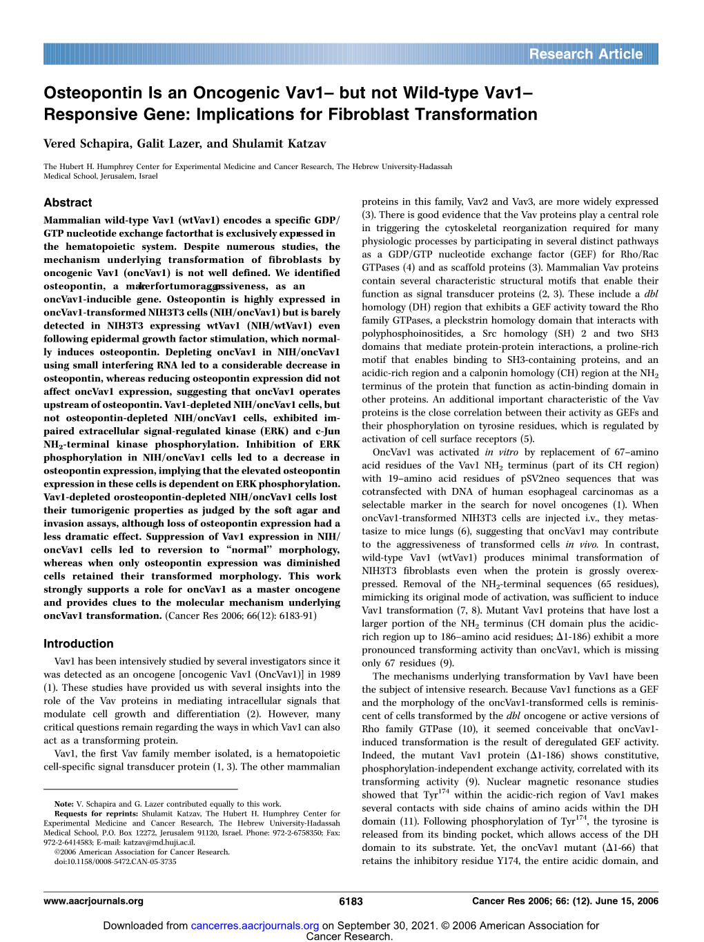 Osteopontin Is an Oncogenic Vav1– but Not Wild-Type Vav1– Responsive Gene: Implications for Fibroblast Transformation Vered Schapira, Galit Lazer, and Shulamit Katzav