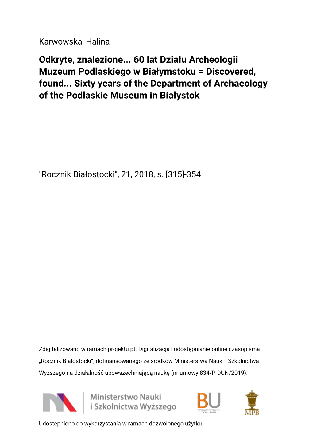 Odkryte, Znalezione... 60 Lat Działu Archeologii Muzeum Podlaskiego W Białymstoku = Discovered, Found