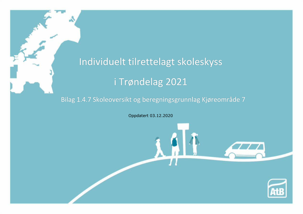 Individuelt Tilrettelagt Skoleskyss I Trøndelag 2021 Bilag 1.4.7 Skoleoversikt Og Beregningsgrunnlag Kjøreområde 7