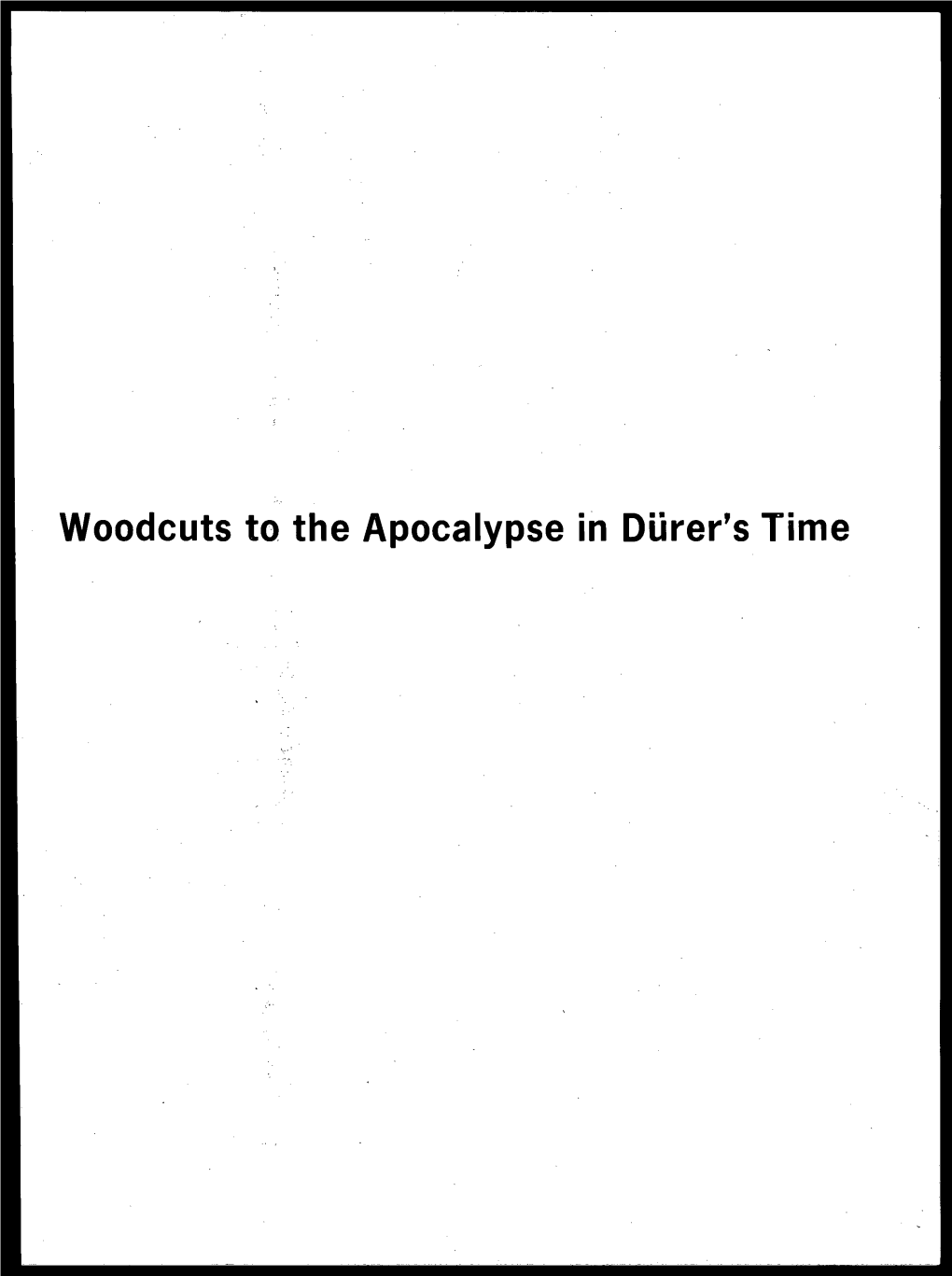 Woodcuts to the Apocalypse in Durer's Time