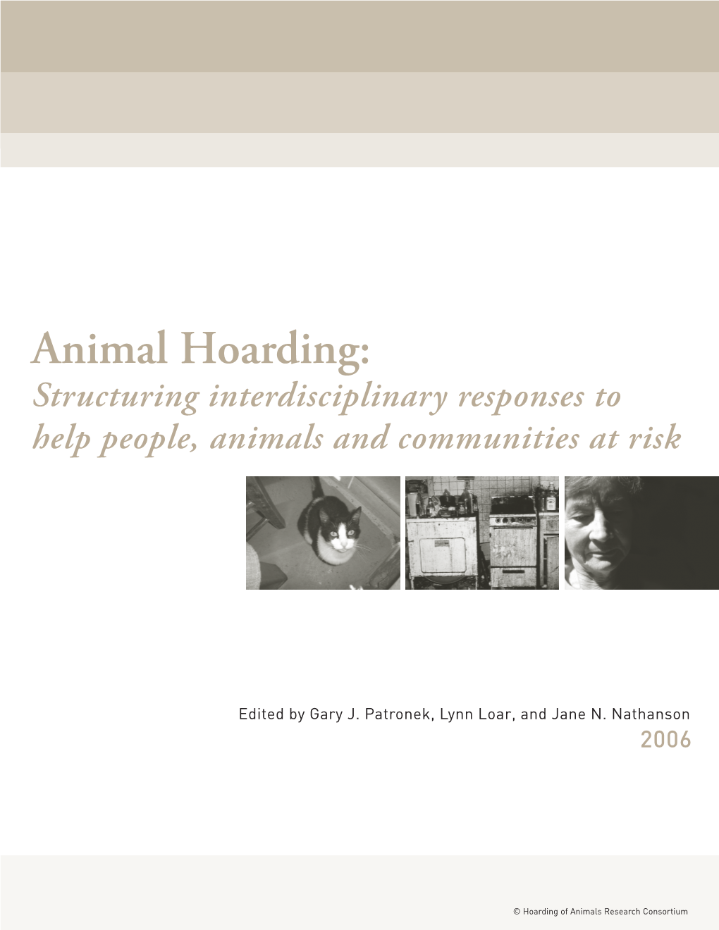 Animal Hoarding: Structuring Interdisciplinary Responses to Help People, Animals and Communities at Risk