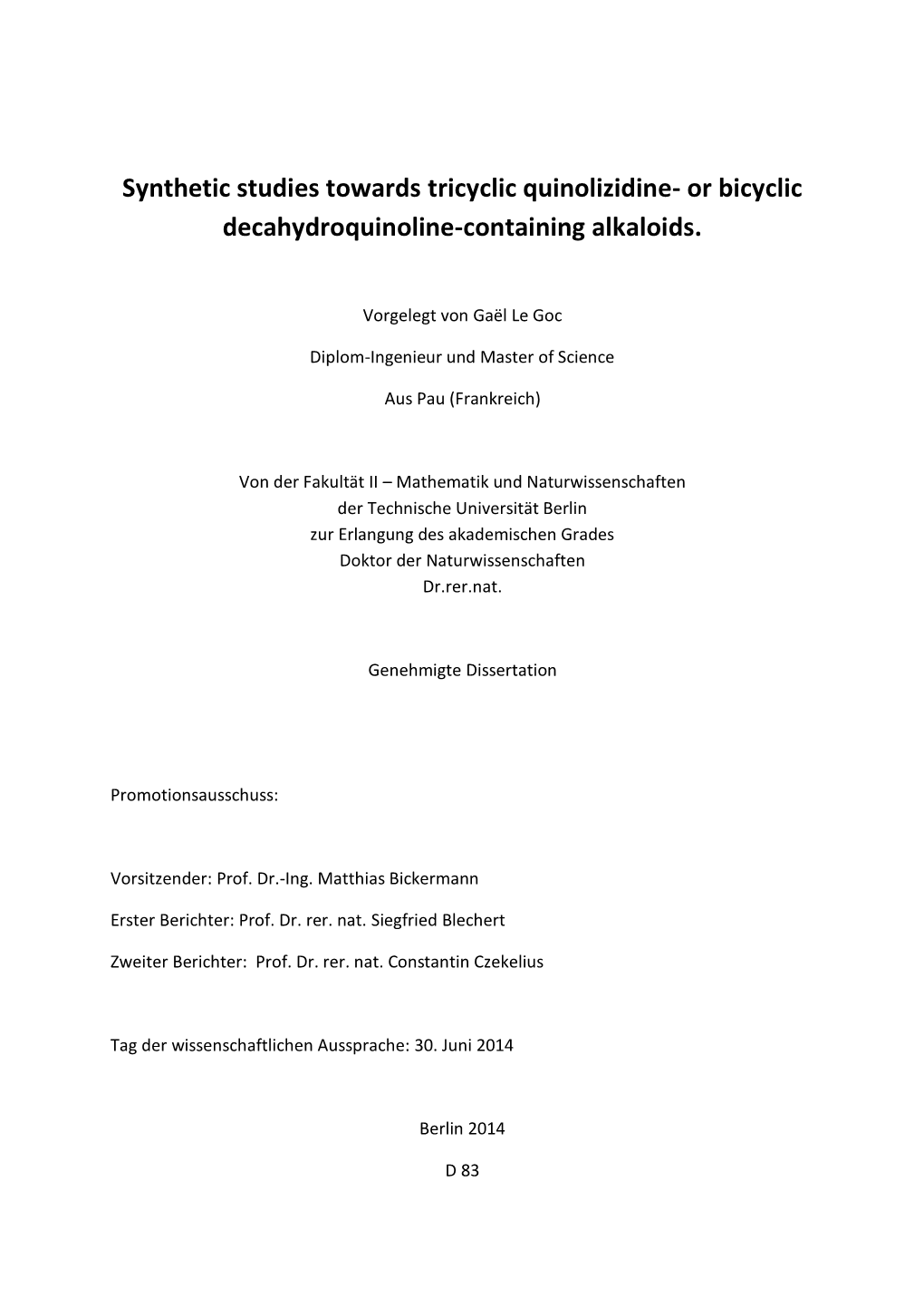 Synthetic Studies Towards Tricyclic Quinolizidine- Or Bicyclic Decahydroquinoline-Containing Alkaloids
