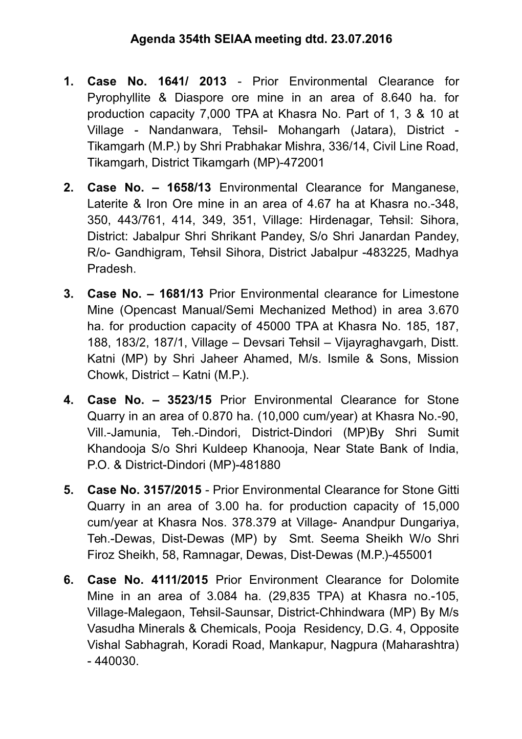 Agenda 354Th SEIAA Meeting Dtd. 23.07.2016 1. Case No. 1641/ 2013