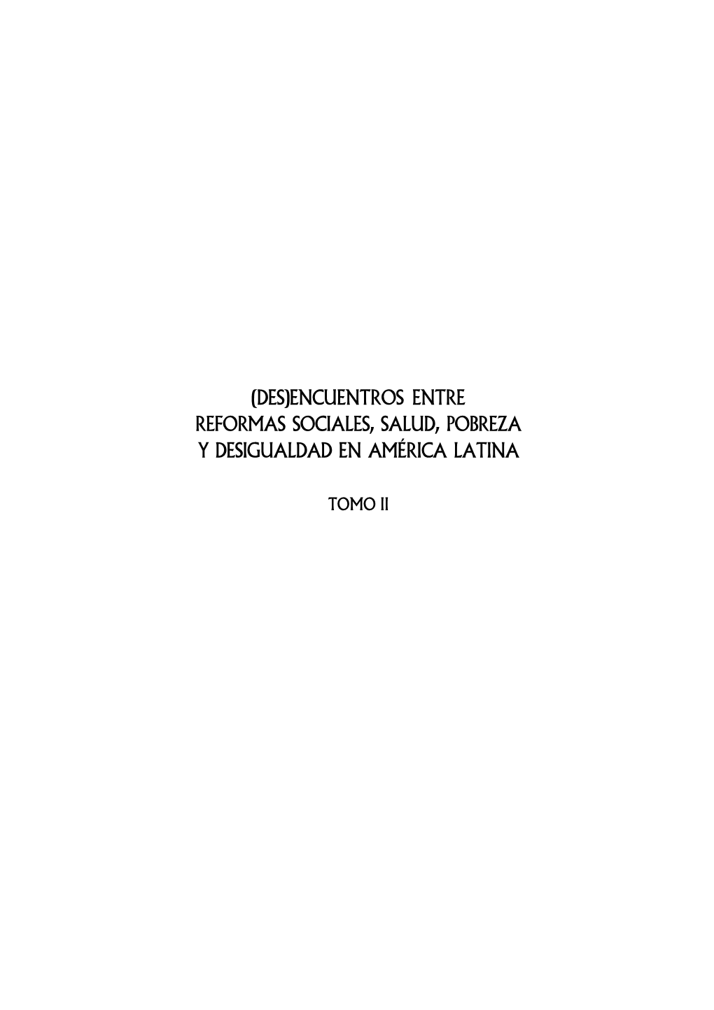 Encuentros Entre Reformas Sociales, Salud, Pobreza Y Desigualdad En América Latina