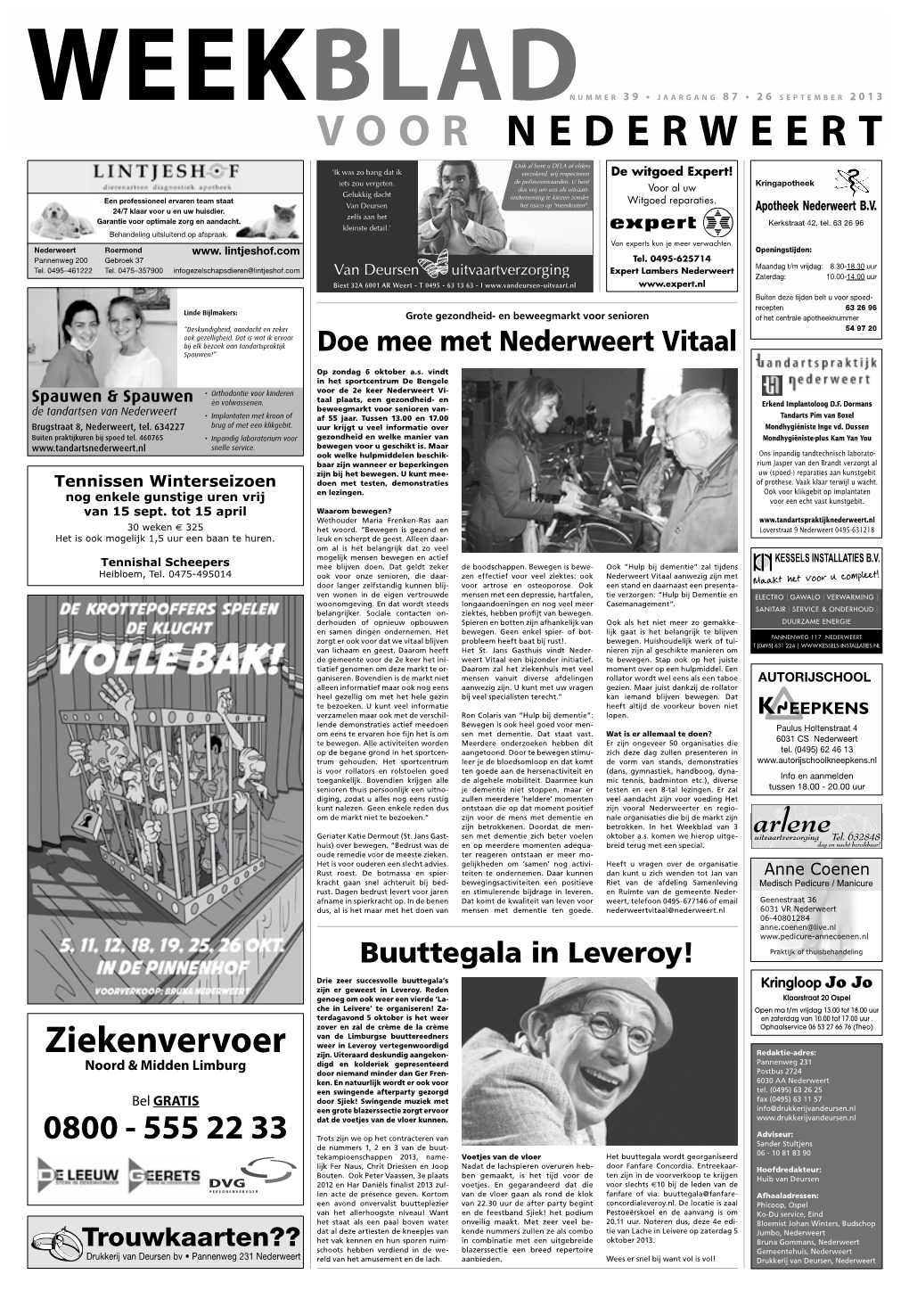 Weekblad Voor Nederweertn U M M E R 3 9 • J a a R G a N G 8 7 • 2 6 S E P T E M B E R 2 0 1 3