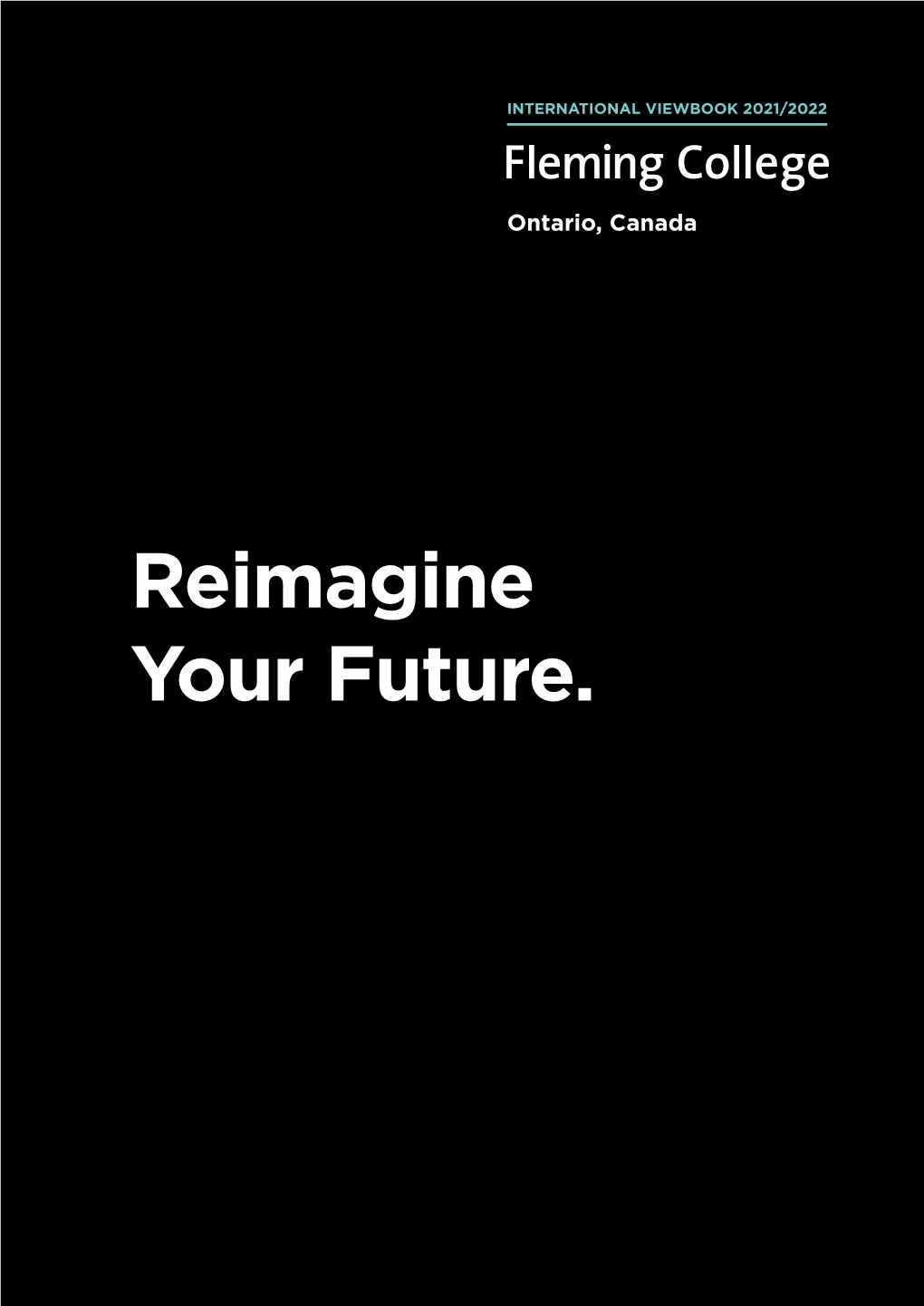 Reimagine Your Future. We’Re for Students the Dreamers, the Makers and Builders