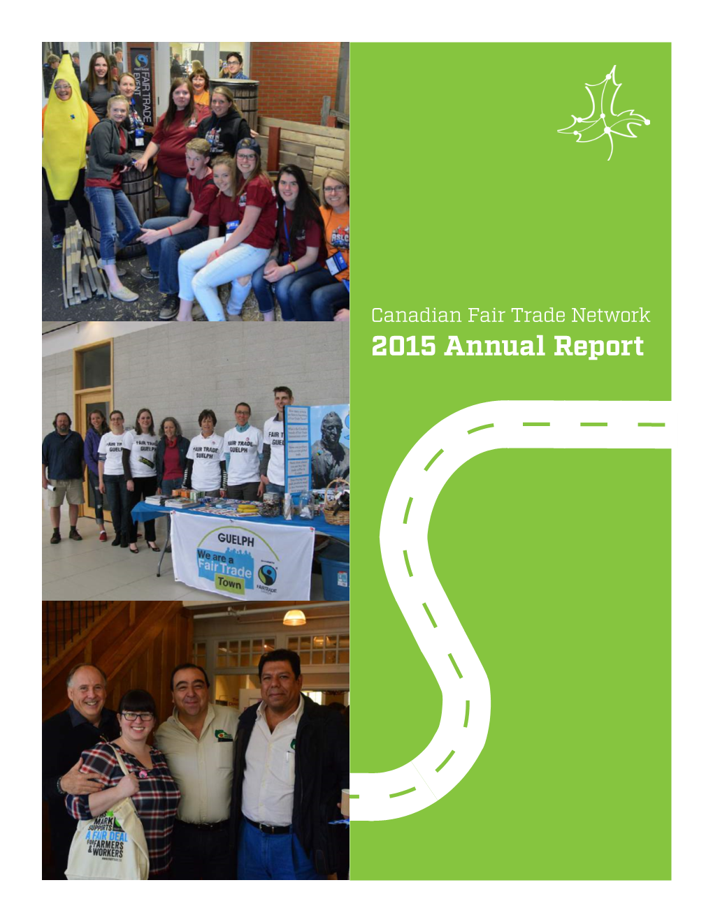 2015 Annual Report the Canadian Fair Trade Network (CFTN) Is a Federally Registered Non-Profit Organization