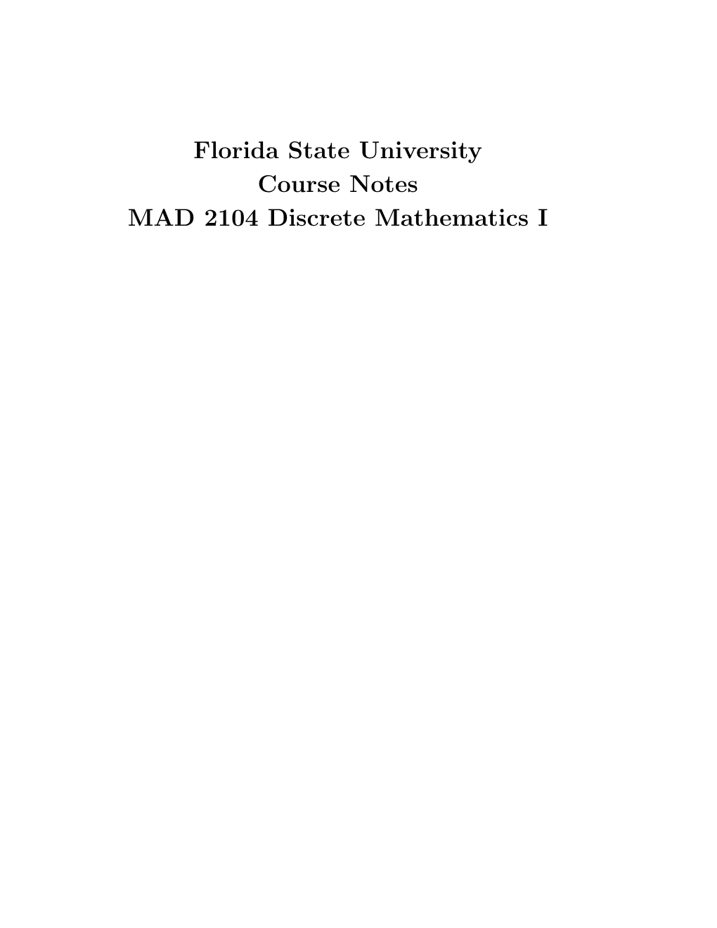 Florida State University Course Notes MAD 2104 Discrete Mathematics I Florida State University