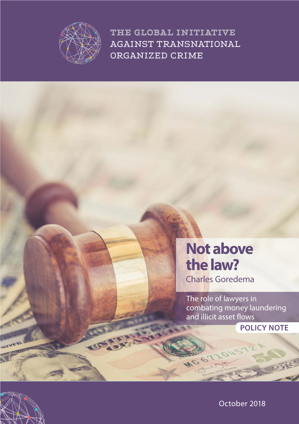 Not Above the Law? the Role of Lawyers in Combating Money Laundering and Illicit Asset Flows Summary