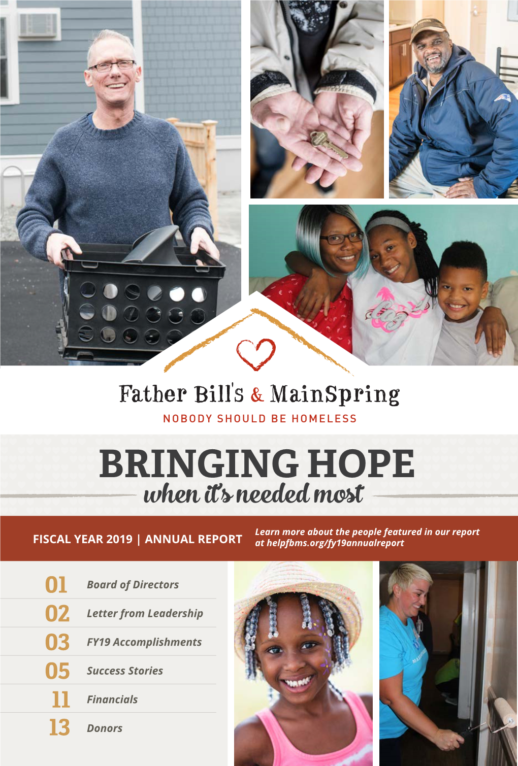 BRINGING HOPE When 'S Needed MT Learn More About the People Featured in Our Report FISCAL YEAR 2019 | ANNUAL REPORT at Helpfbms.Org/Fy19annualreport