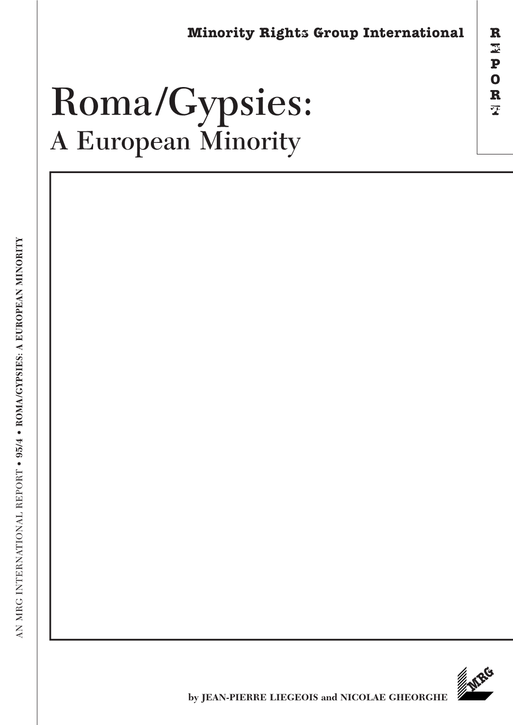 Roma/Gypsies: T a European Minority ROMA/GYPSIES: a EUROPEAN MINORITY • 95/4 an MRG INTERNATIONAL REPORT an MRG INTERNATIONAL