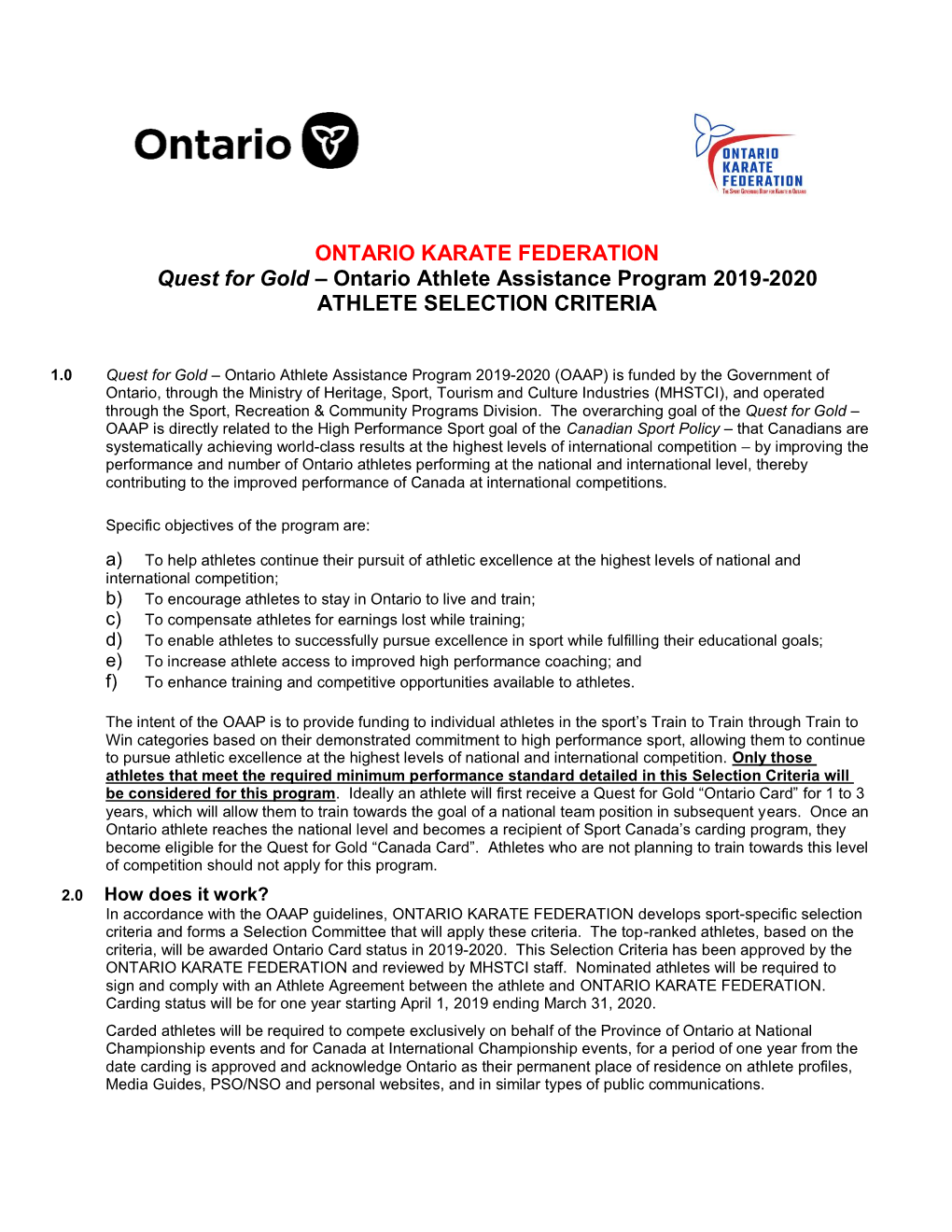 ONTARIO KARATE FEDERATION Quest for Gold – Ontario Athlete Assistance Program 2019-2020 ATHLETE SELECTION CRITERIA