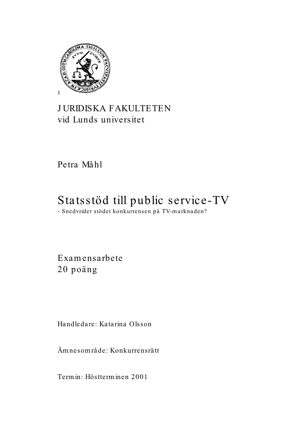 Statsstöd Till Public Service-TV - Snedvrider Stödet Konkurrensen På TV-Marknaden?