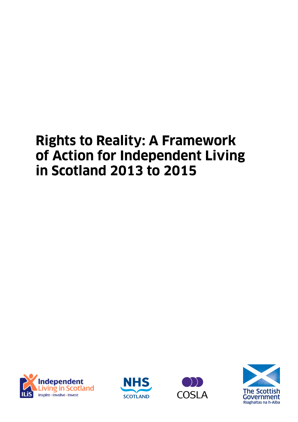 Rights to Reality: a Framework of Action for Independent Living in Scotland 2013 to 2015