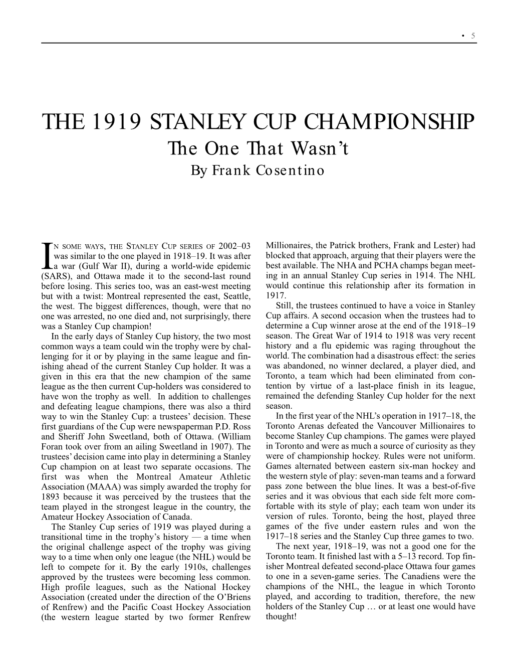 THE 1919 STANLEY CUP CHAMPIONSHIP the One That Wasn’T by Frank Cosentino