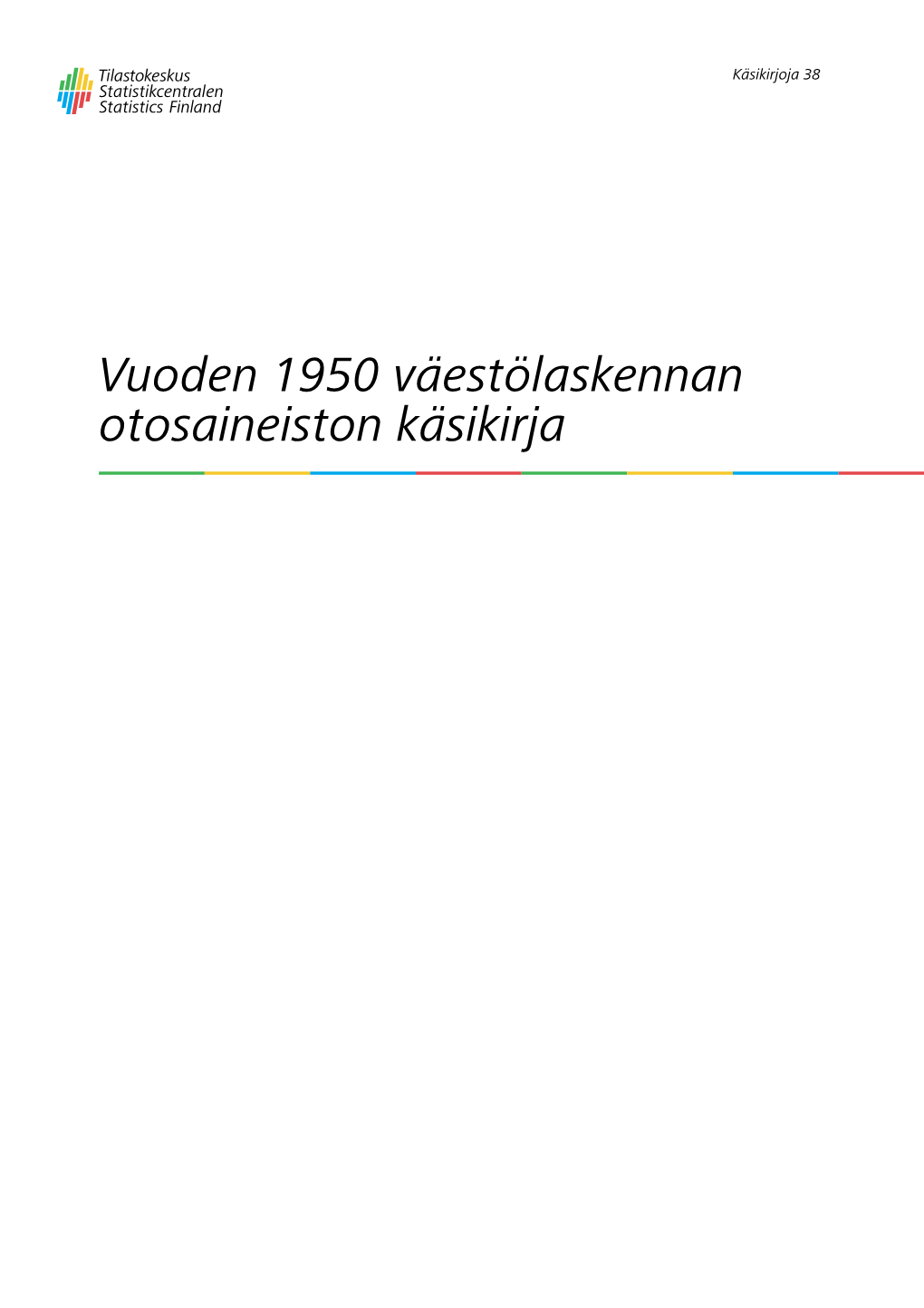 Vuoden 1950 Väestölaskennan Otosaineiston Käsikirja Käsikirjoja 38