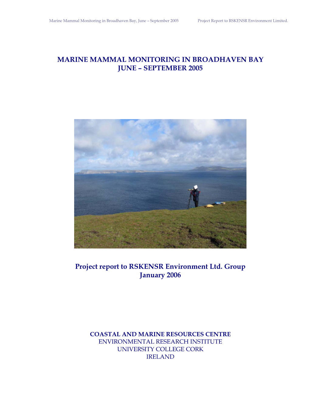 Marine Mammal Monitoring in Broadhaven Bay, June – September 2005 Project Report to RSKENSR Environment Limited