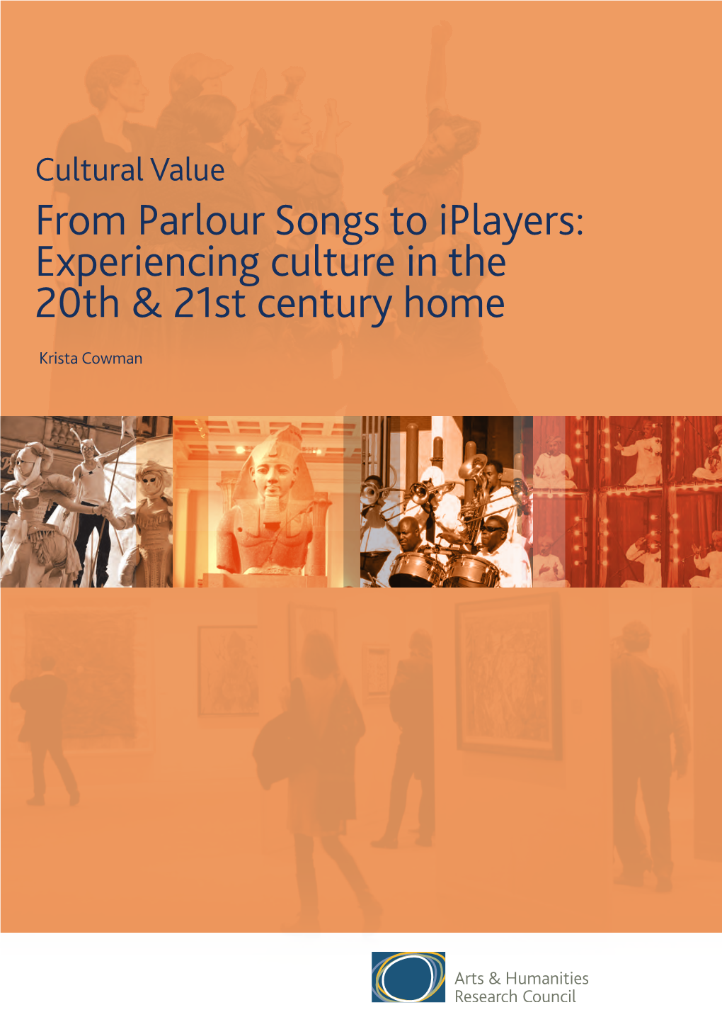 From Parlour Songs to Iplayers: Experiencing Culture in the 20Th & 21St Century Home