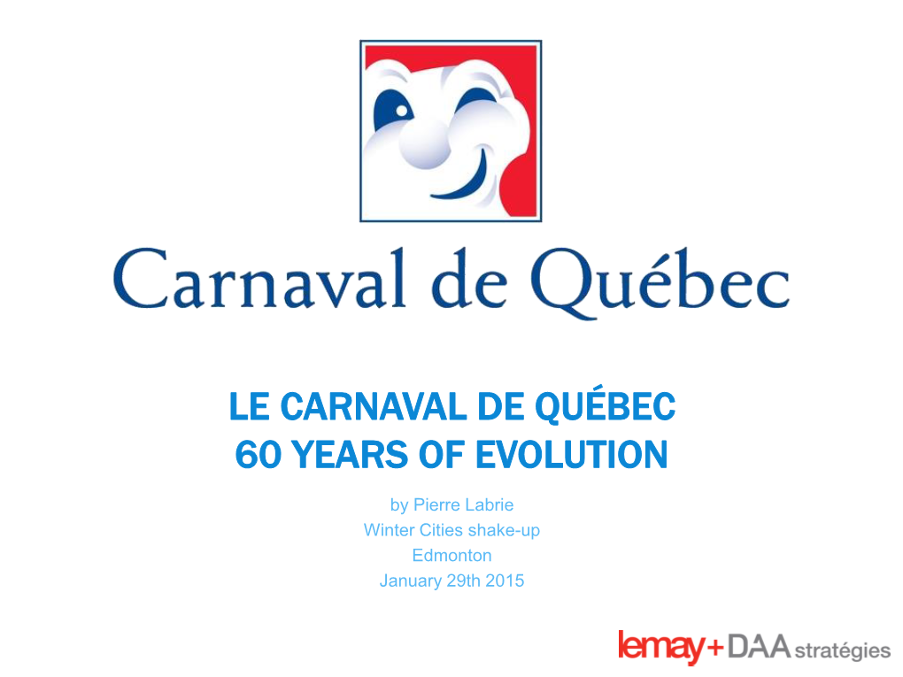 Le Carnaval De Québec 60 Years of Evolution