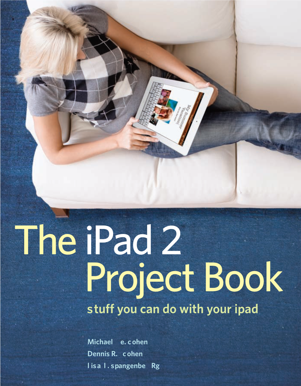 The Ipad 2 Project Book the Ipad 2 Project Book Stuff You Can Do with Your Ipad