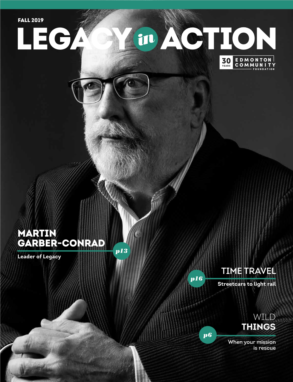 MARTIN GARBER-CONRAD P13 Leader of Legacy TIME TRAVEL P16 Streetcars to Light Rail