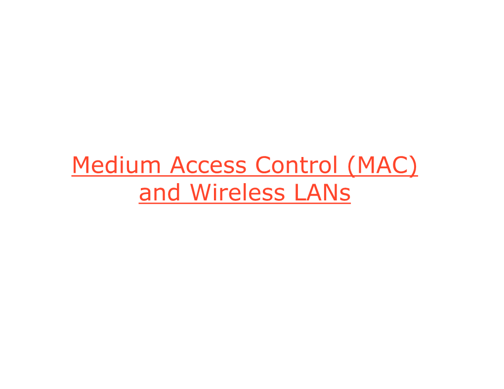 Medium Access Control (MAC) and Wireless Lans Outline