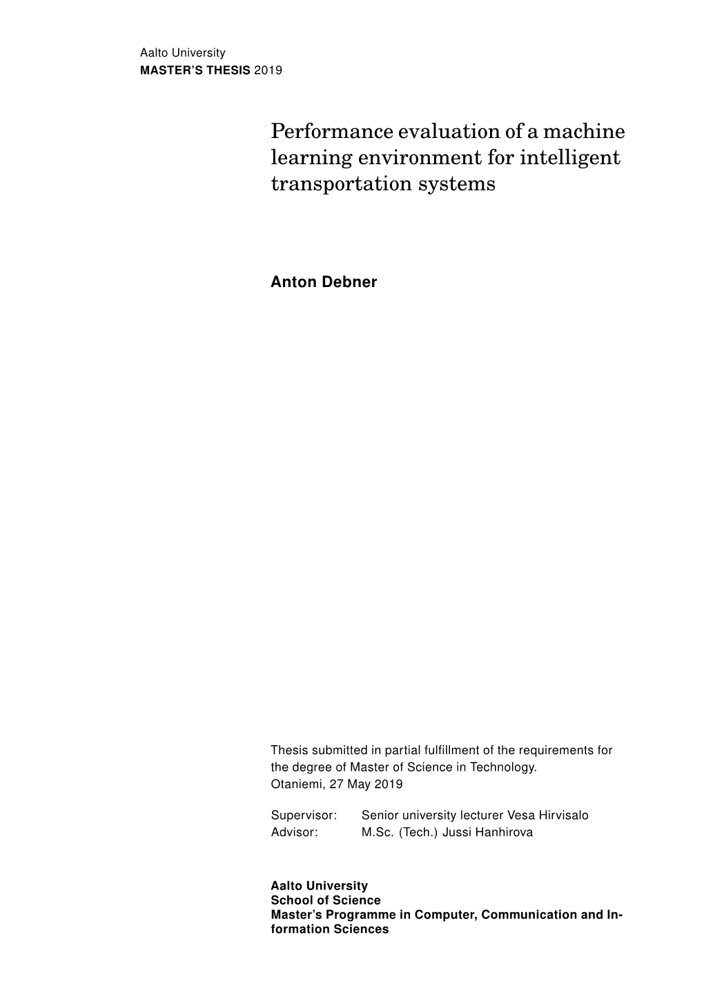 Performance Evaluation of a Machine Learning Environment for Intelligent Transportation Systems