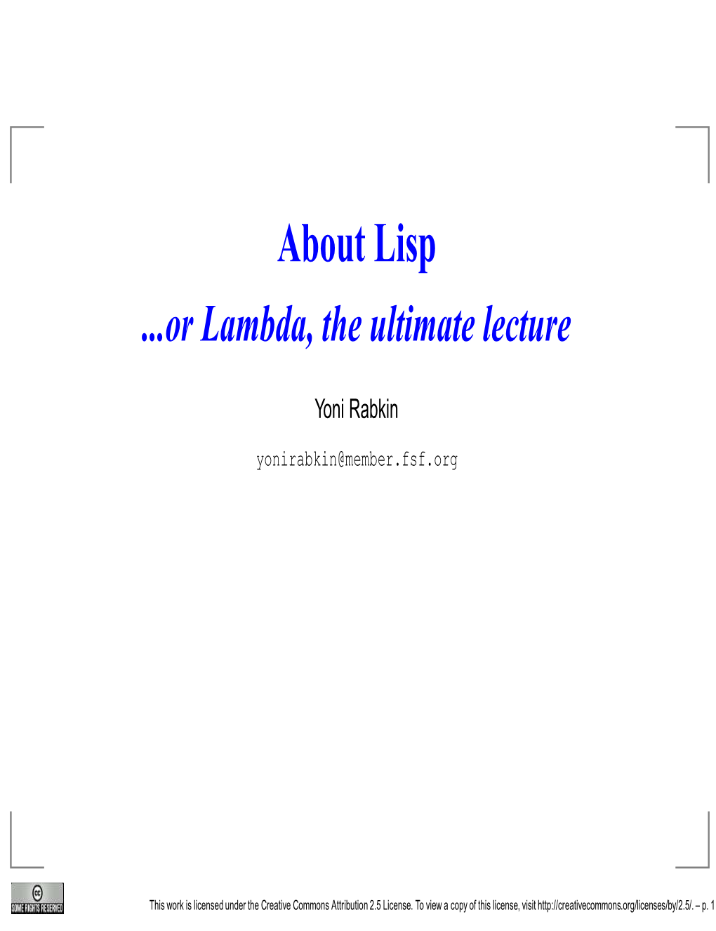 About Lisp ...Or Lambda, the Ultimate Lecture