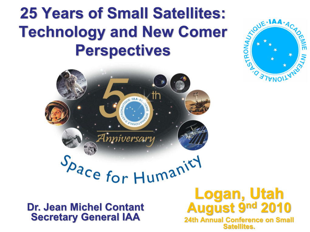 25 Years of Small Satellites: Technology and New Comer Perspectives