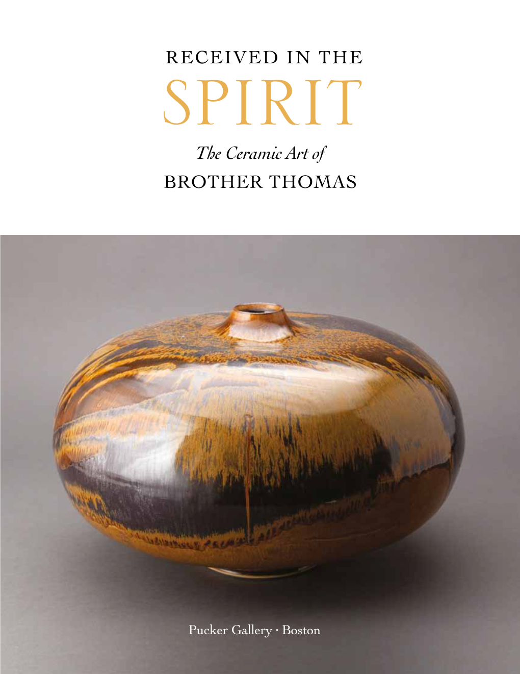 Received in the the Ceramic Art of Brother Thomas