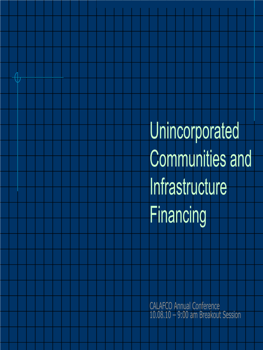 Unincorporated Communities and Infrastructure Financing