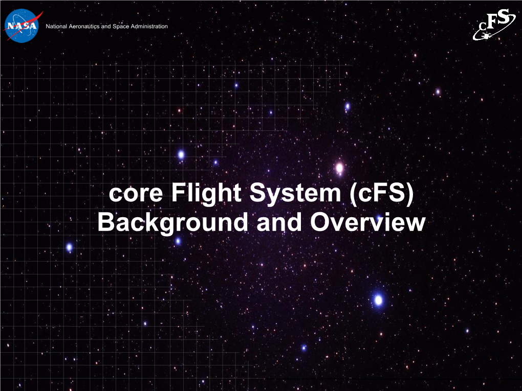 Core Flight System (Cfs) Background and Overview