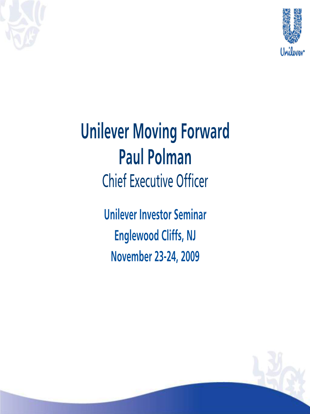 Unilever Moving Forward Paul Polman Chief Executive Officer