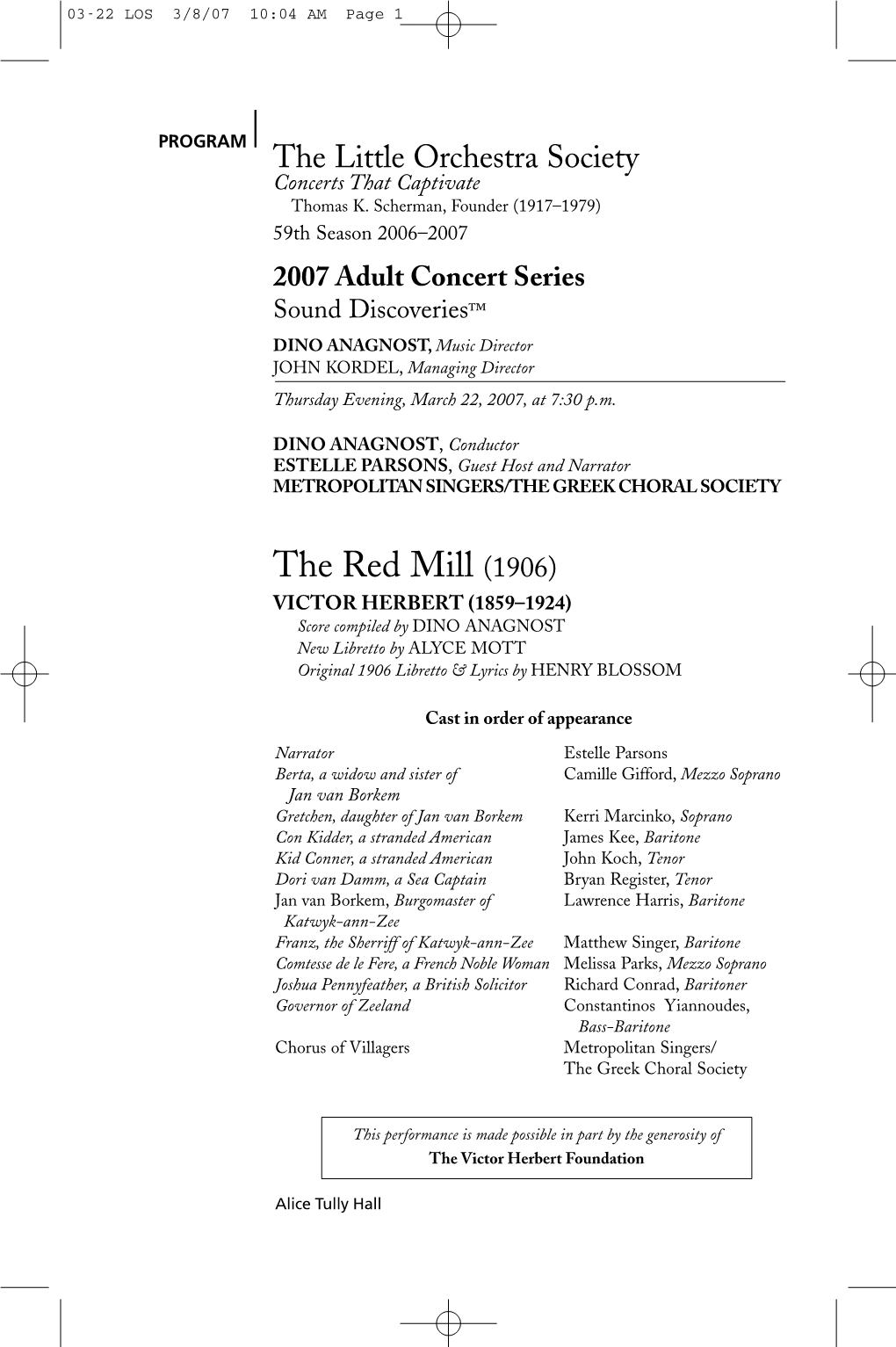 The Red Mill (1906) VICTOR HERBERT (1859–1924) Score Compiled by DINO ANAGNOST New Libretto by ALYCE MOTT Original 1906 Libretto & Lyrics by HENRY BLOSSOM