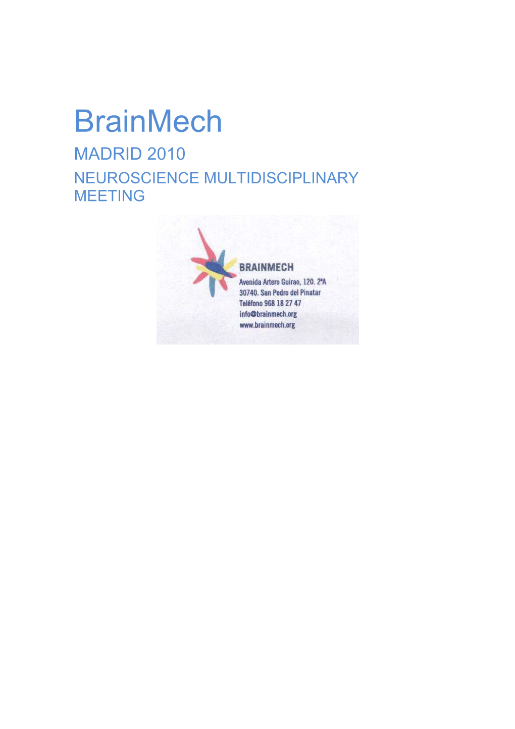 Brainmech MADRID 2010 NEUROSCIENCE MULTIDISCIPLINARY MEETING