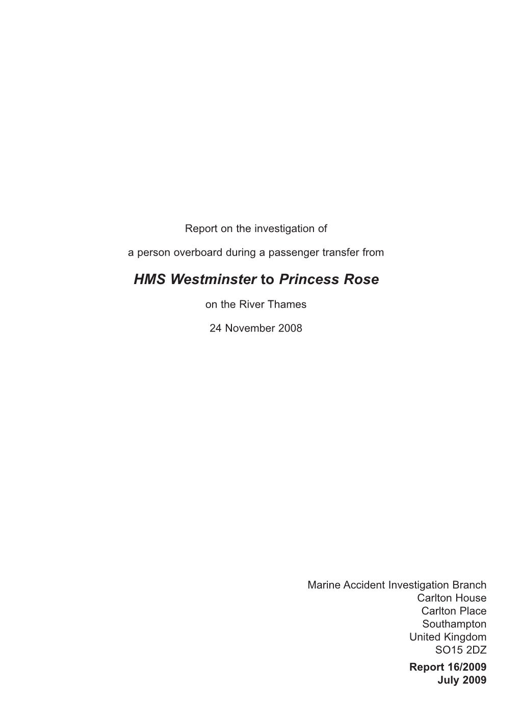 HMS Westminster / Princess Rose Report No 16/2009